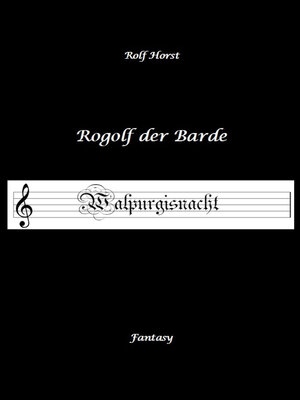 cover image of Rogolf der Barde--Halloween, Hexen, Harz, Brocken, Dämonen, Magier, Amulette, Pentagramm, Silberdolch, Schwert, Pfeil, Bogen, Ritual